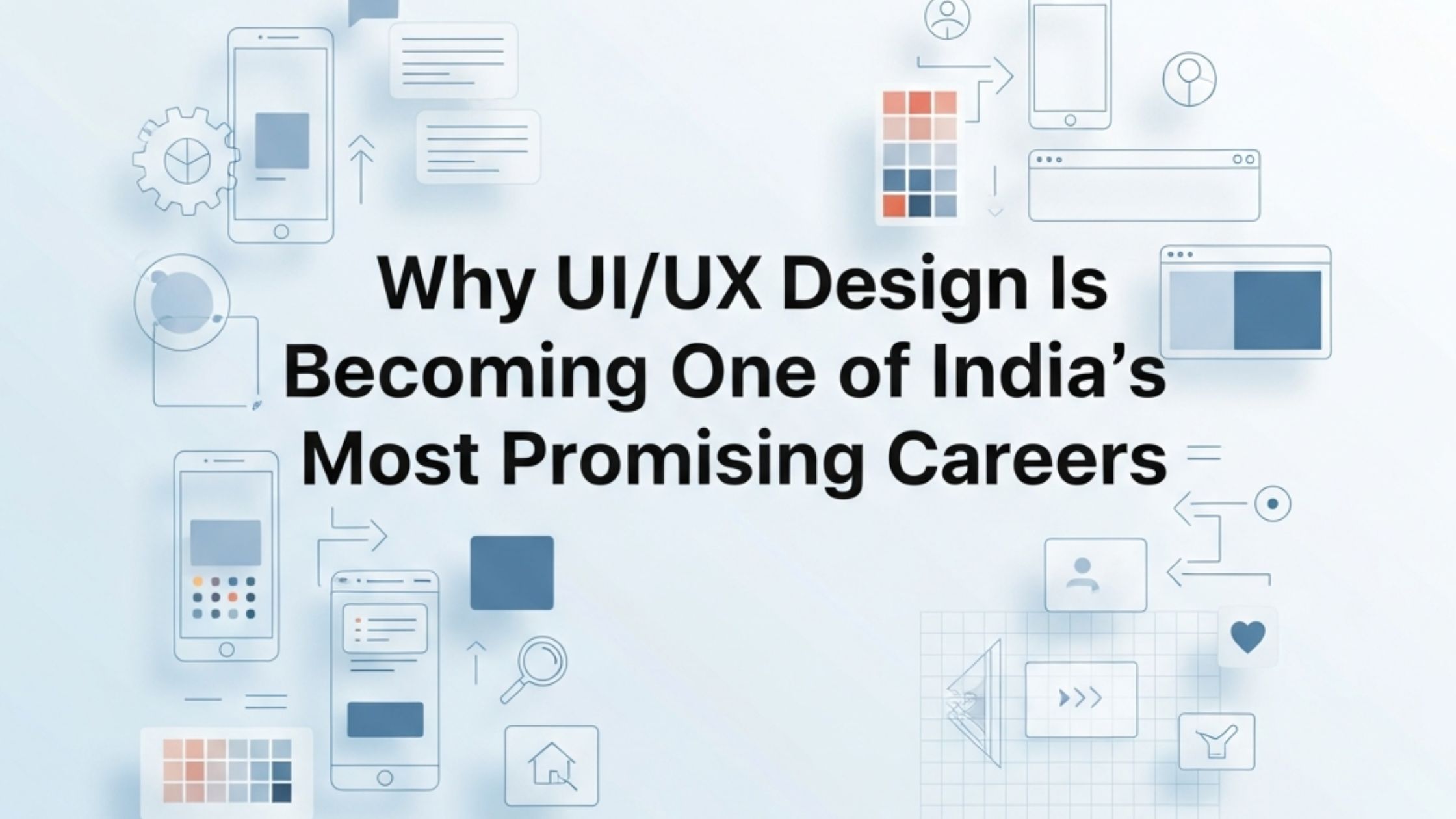 Why UI/UX Design Is Becoming One of India’s Most Promising Careers