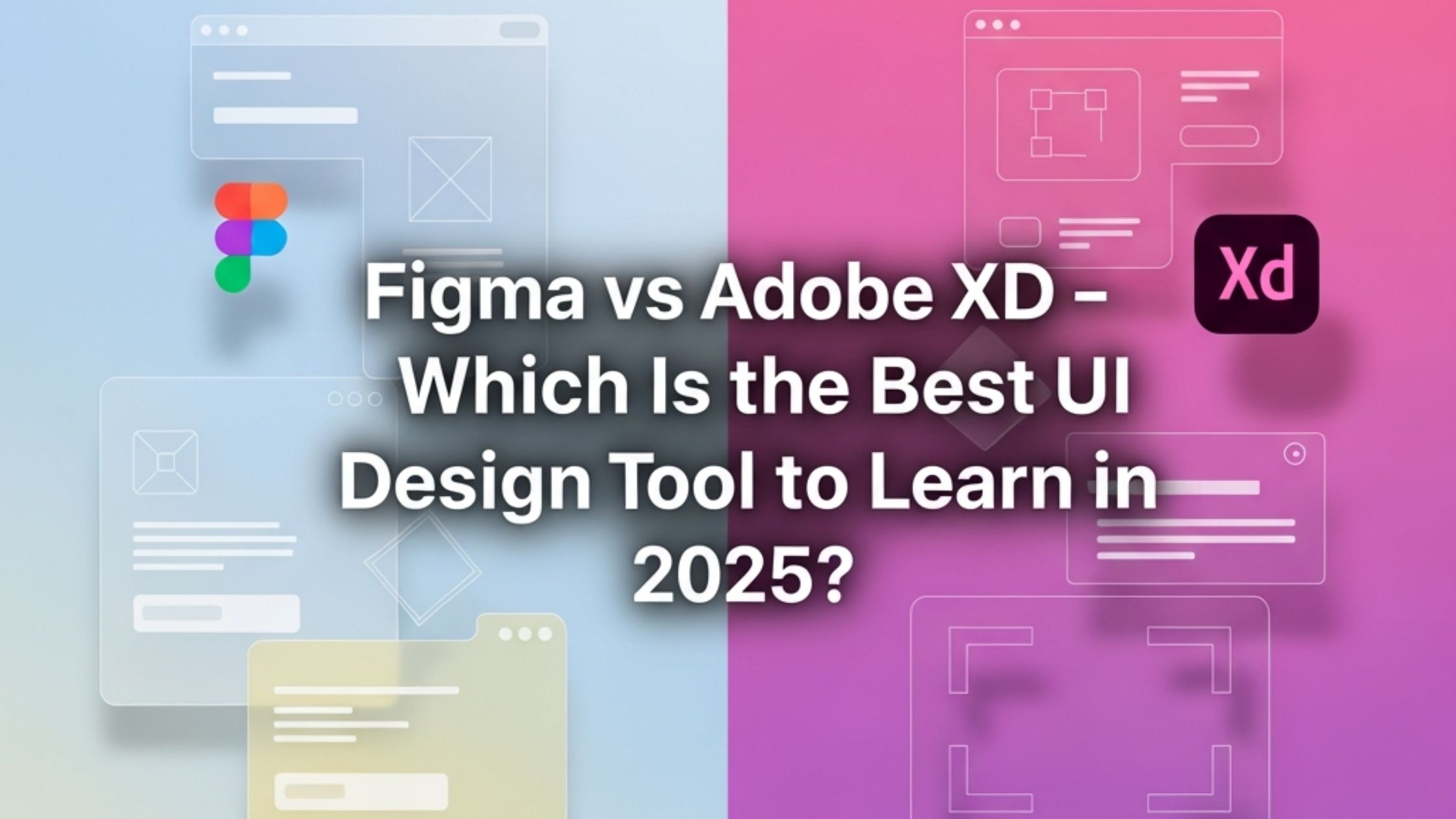 Figma vs Adobe XD – Which Is the Best UI Design Tool to Learn in 2025?